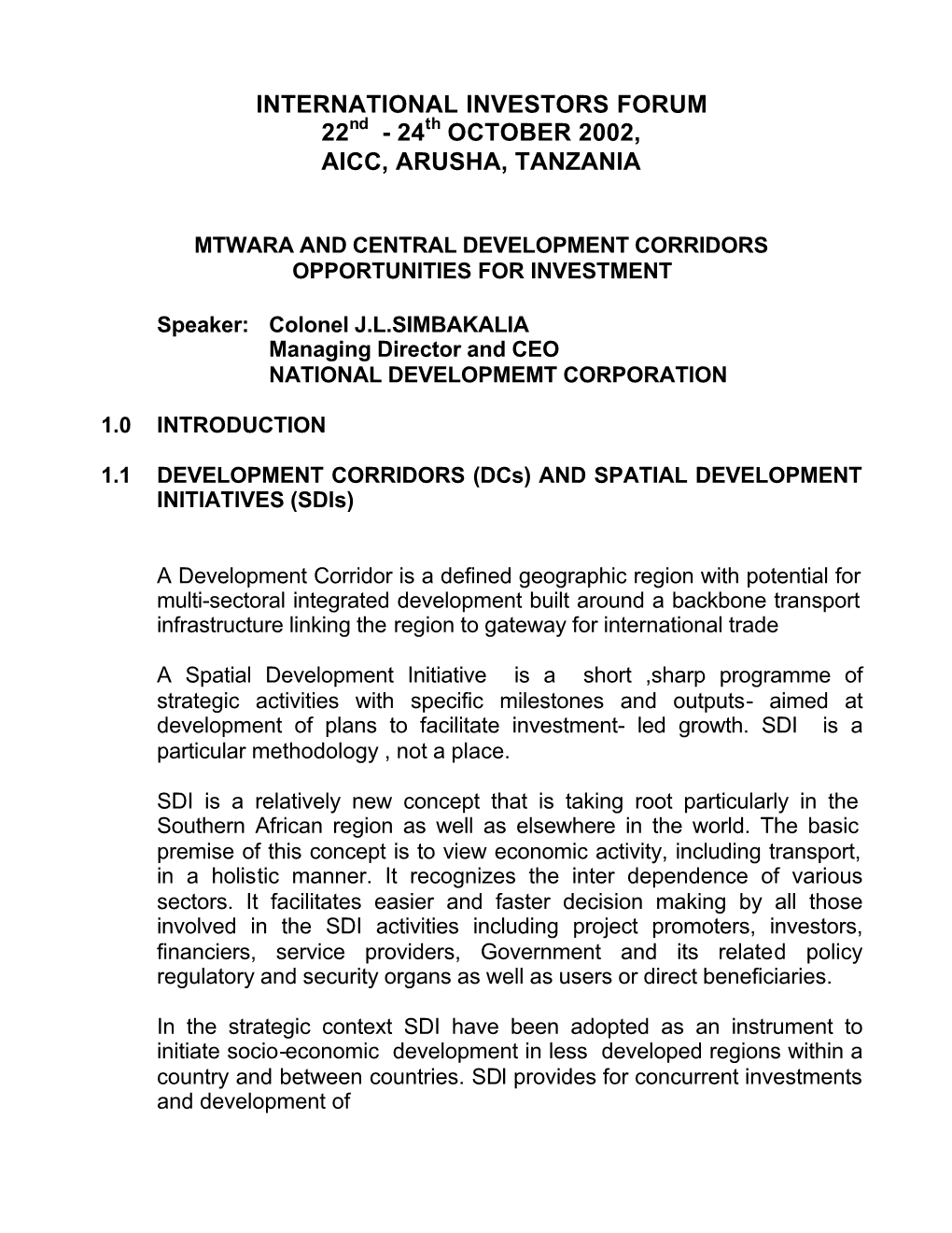 INTERNATIONAL INVESTORS FORUM 22Nd - 24Th OCTOBER 2002, AICC, ARUSHA, TANZANIA