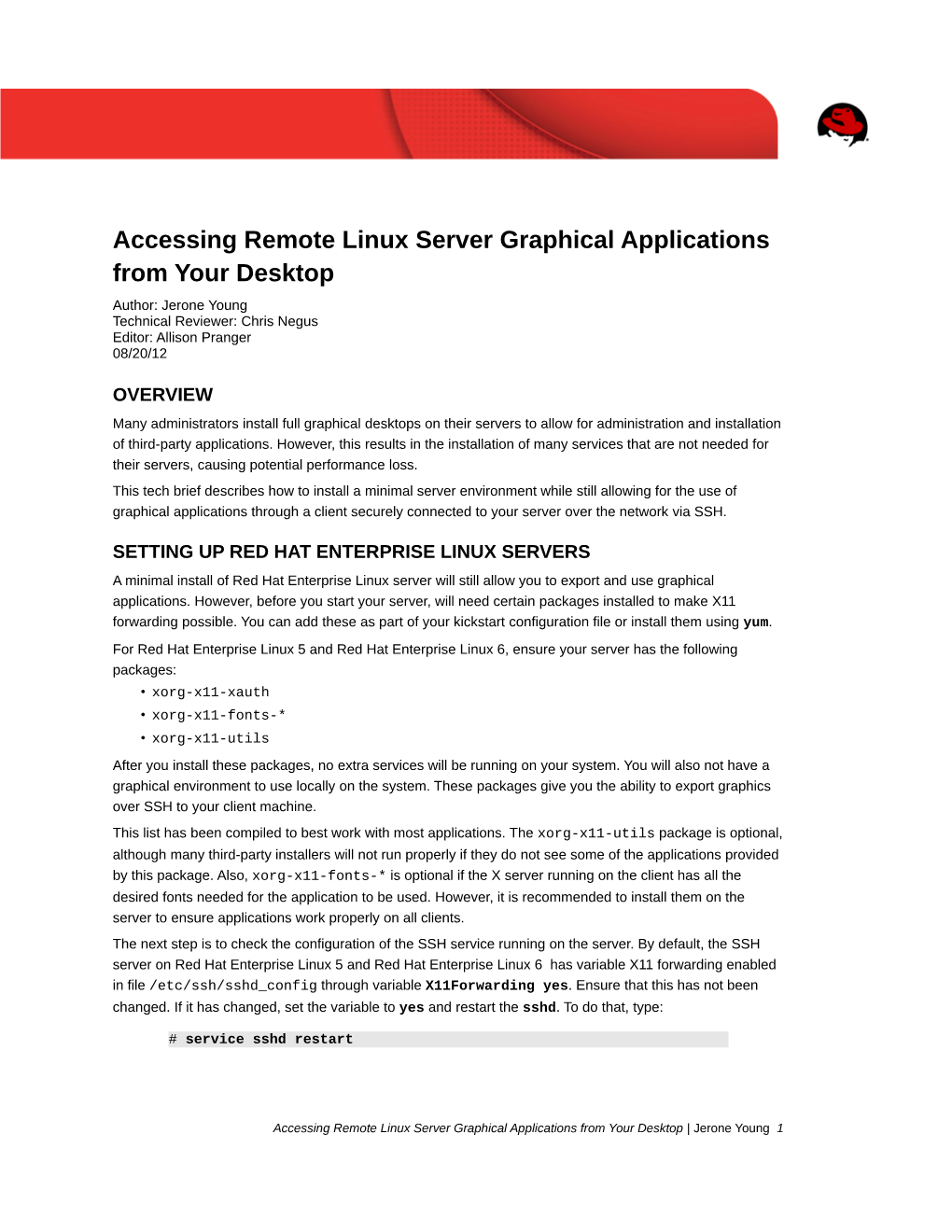 Accessing Remote Linux Server Graphical Applications from Your Desktop Author: Jerone Young Technical Reviewer: Chris Negus Editor: Allison Pranger 08/20/12