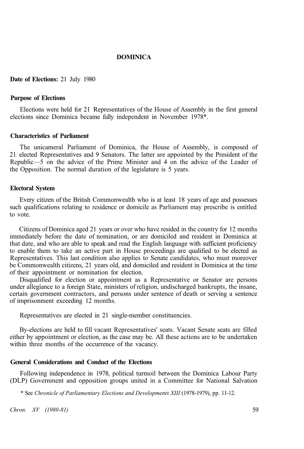 DOMINICA Date of Elections: 21 July 1980 Purpose of Elections Elections Were Held for 21 Representatives of the House of Assembl