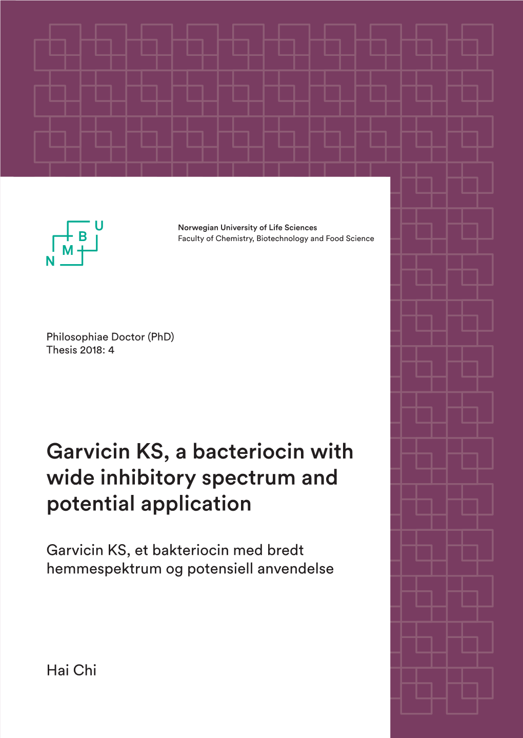 Garvicin KS, a Bacteriocin with Wide Inhibitory Spectrum and Potential Application