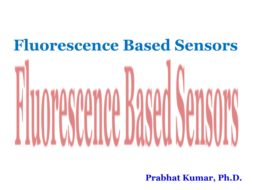 Fluorescence Based Sensors