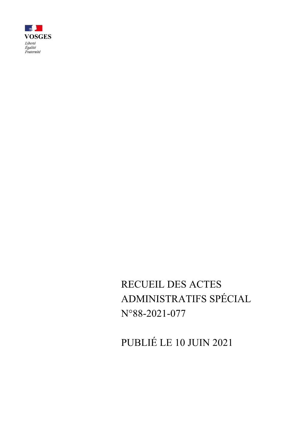 Recueil Des Actes Administratifs N°88-2021-077 Du 10 Juin 2021