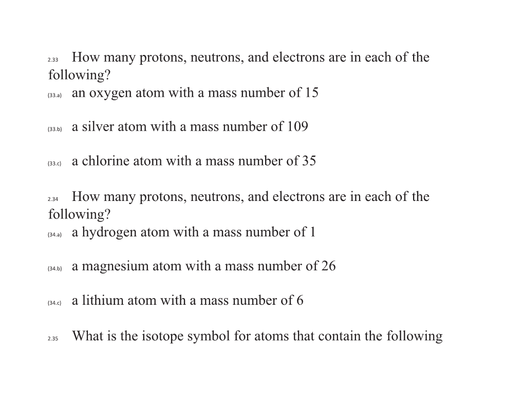 2.33 How Many Protons, Neutrons, and Electrons Are in Each of the Following?