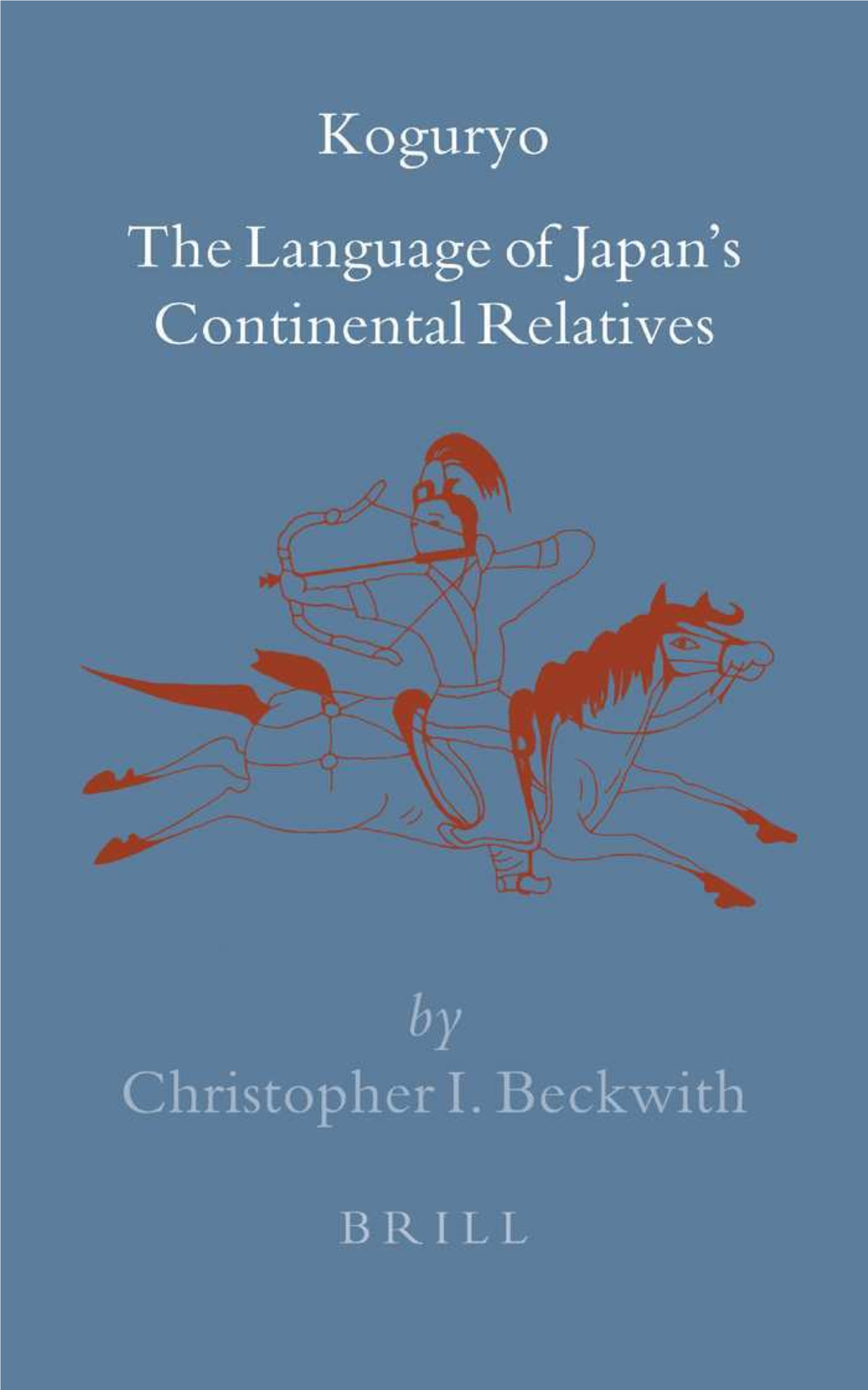 Beckwith Koguryo the Language of Japans Continental Relatives.Pdf