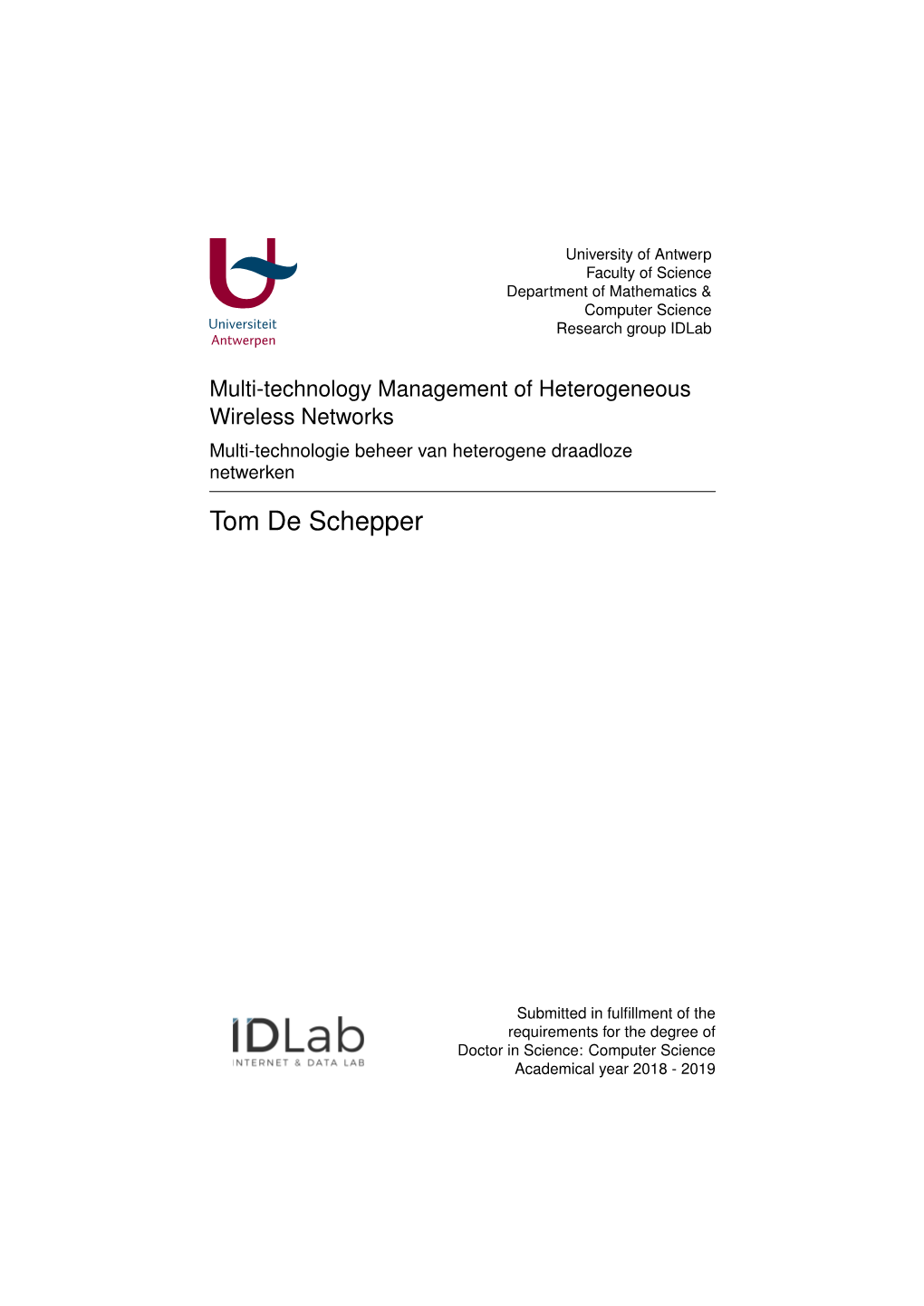 Multi-Technology Management of Heterogeneous Wireless Networks Multi-Technologie Beheer Van Heterogene Draadloze Netwerken Tom De Schepper