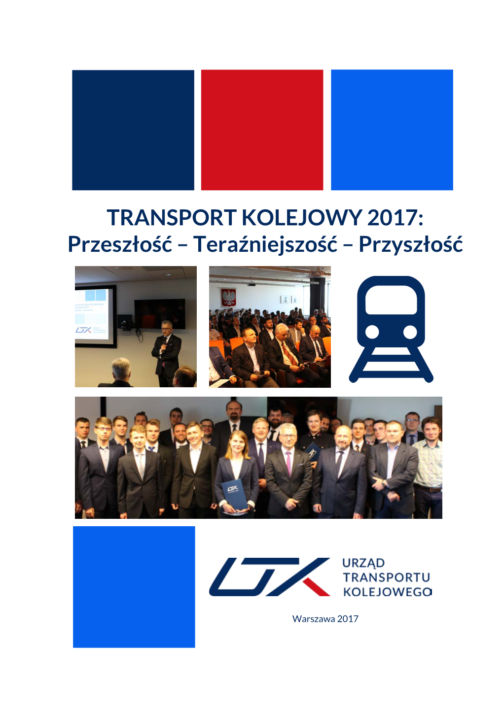 TRANSPORT KOLEJOWY 2017: Przeszłość – Teraźniejszość – Przyszłość