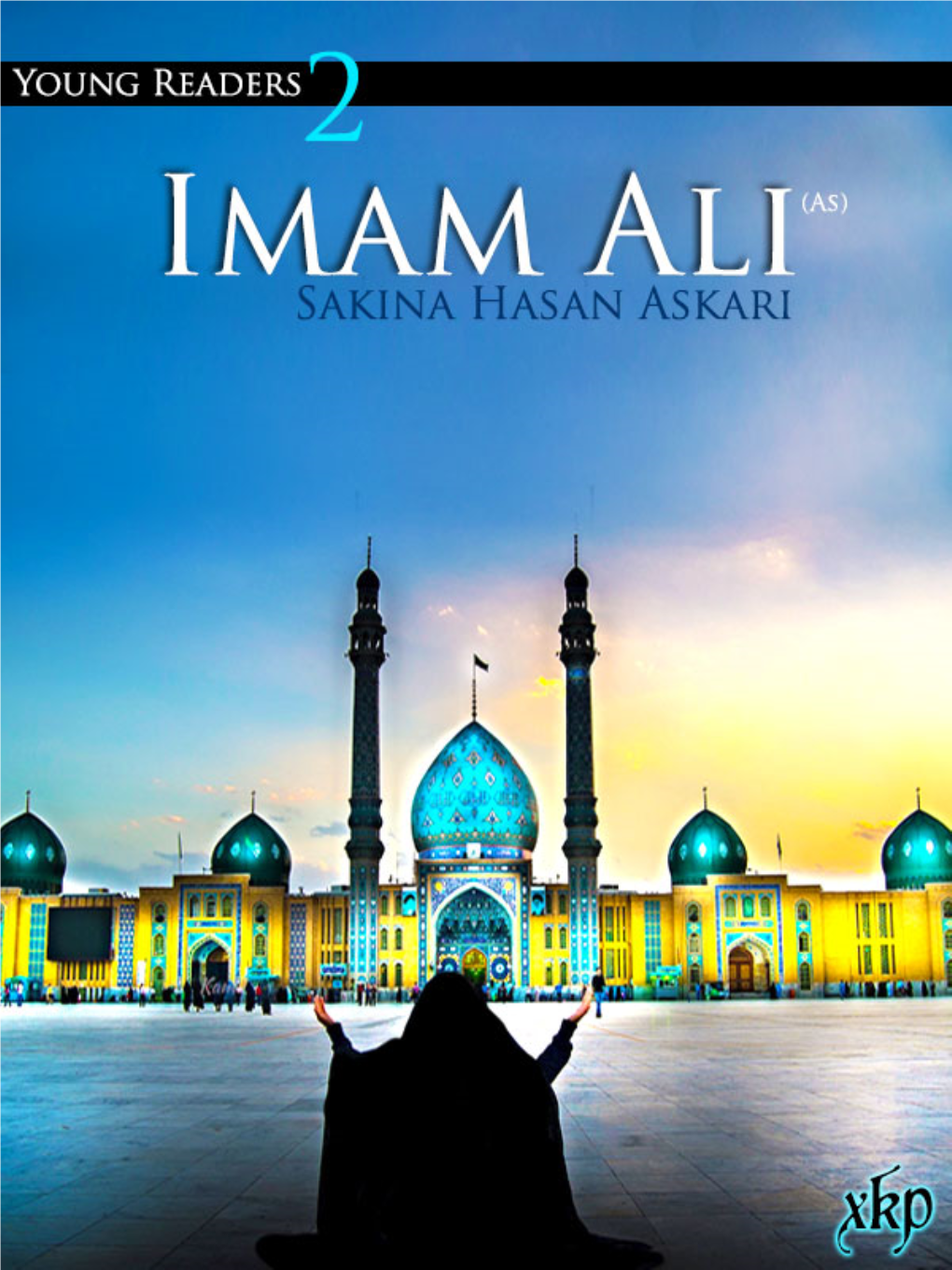 Imam Ali (AS), Excellent in Every Way, Isour First Imam