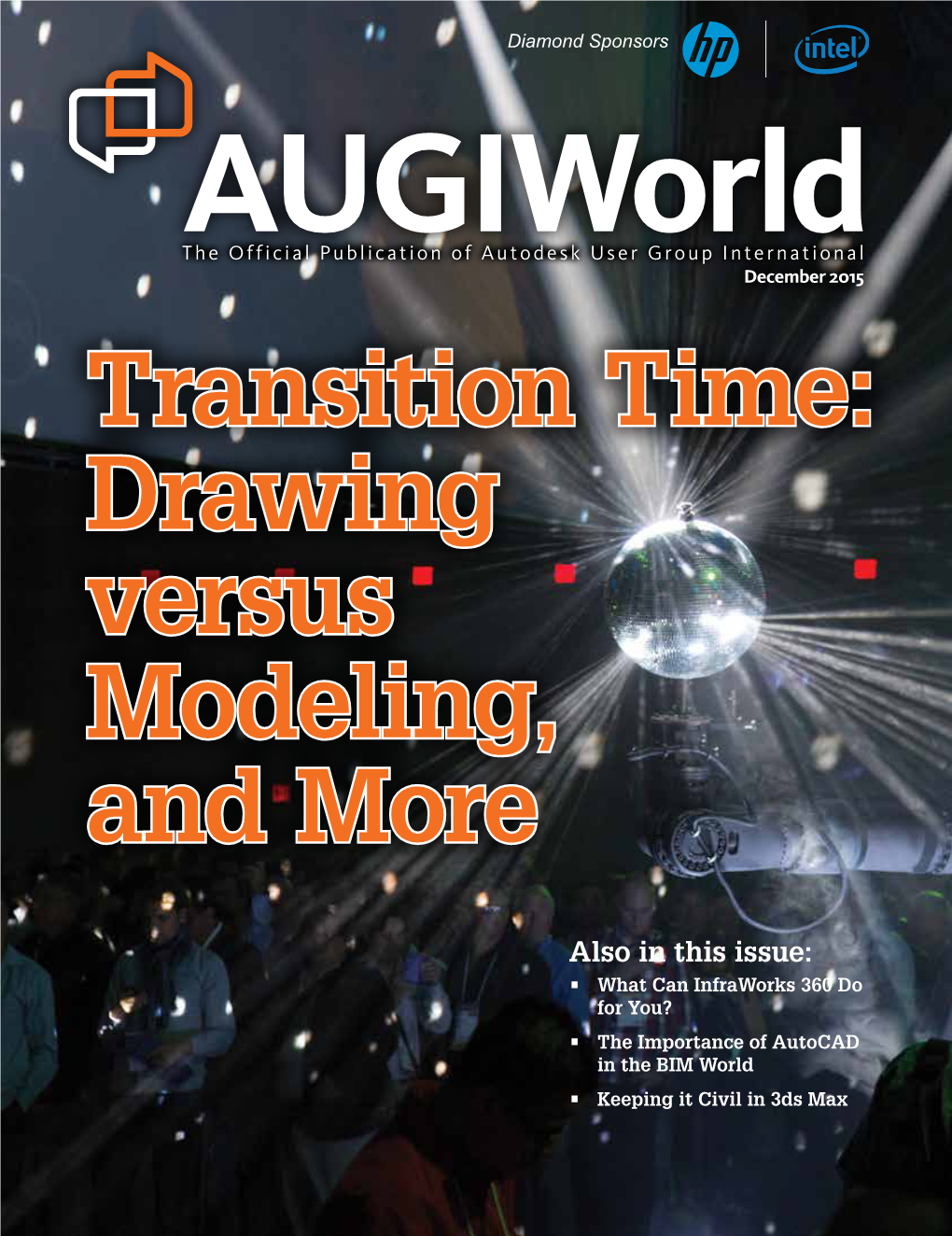 Augiworldthe Official Publication of Autodesk User Group International December 2015 Transition Time: Drawing Versus Modeling, and More