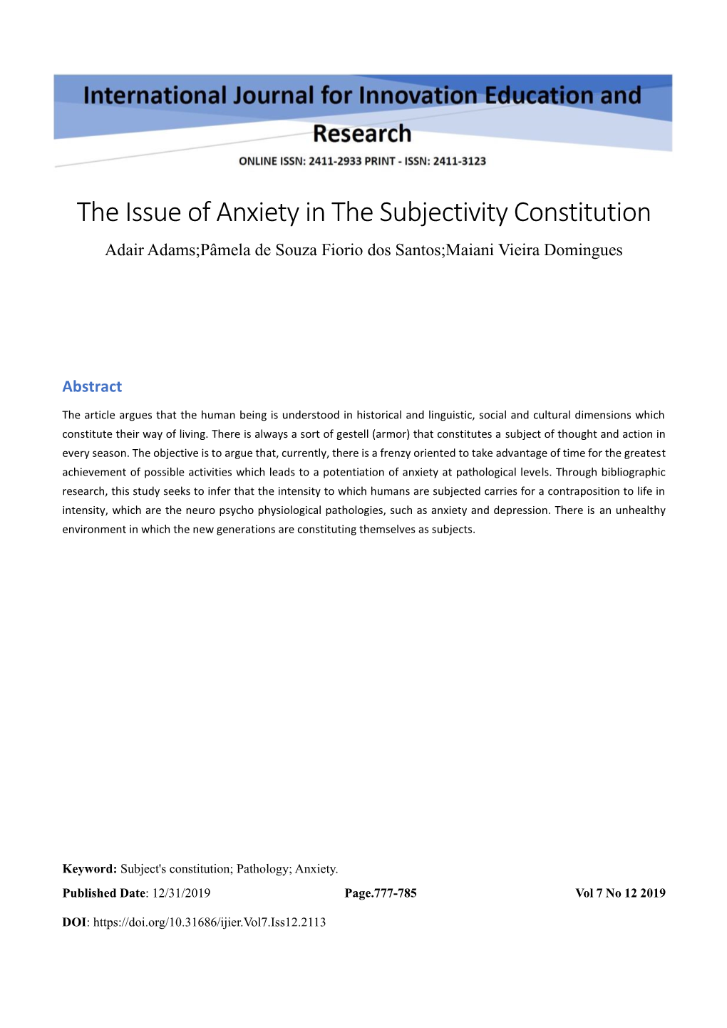The Issue of Anxiety in the Subjectivity Constitution Adair Adams;Pâmela De Souza Fiorio Dos Santos;Maiani Vieira Domingues