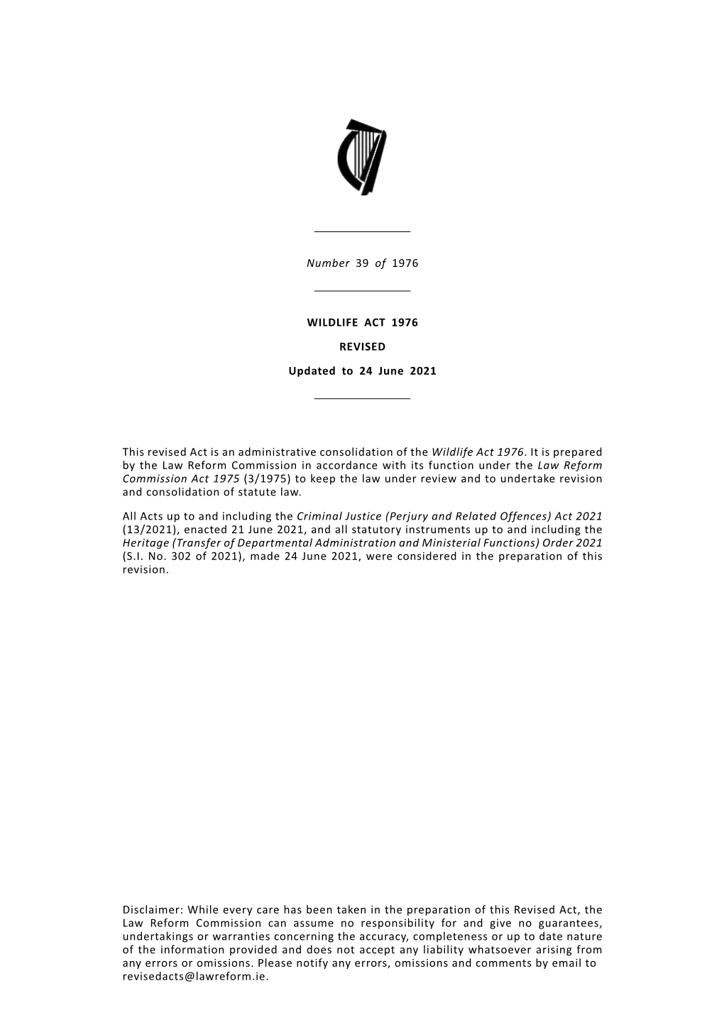 1976 Wildlife Act 1976 Sections 5, 8, 9 and 76(5); Second Schedule, Paragraphs 11 and 12