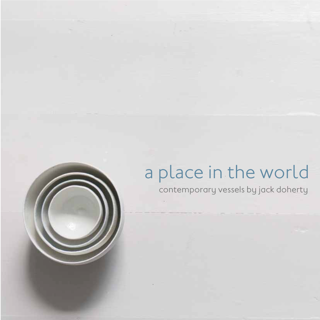 A Place in the World Contemporary Vessels by Jack Doherty a Place in the World Contemporary Vessels by Jack Doherty