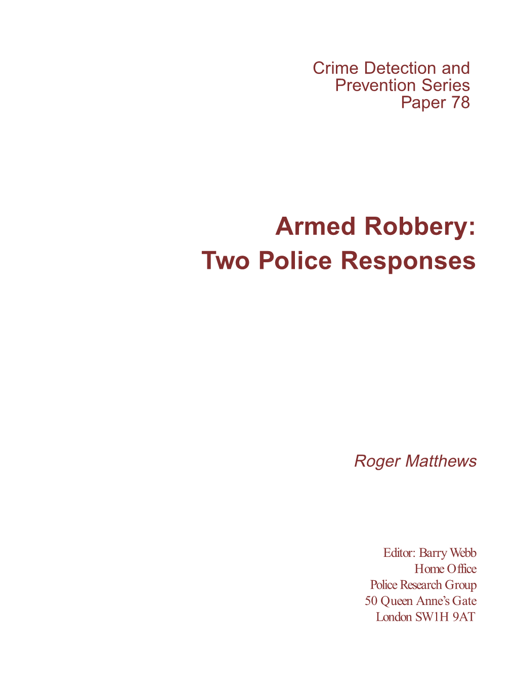 Armed Robbery: Two Police Responses
