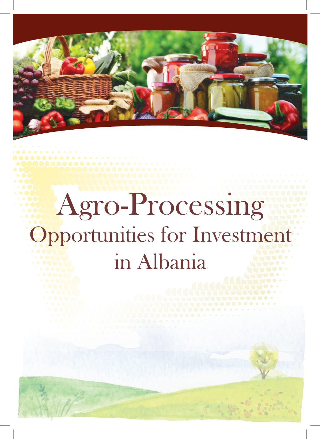 Agro-Processing Opportunities for Investment in Albania