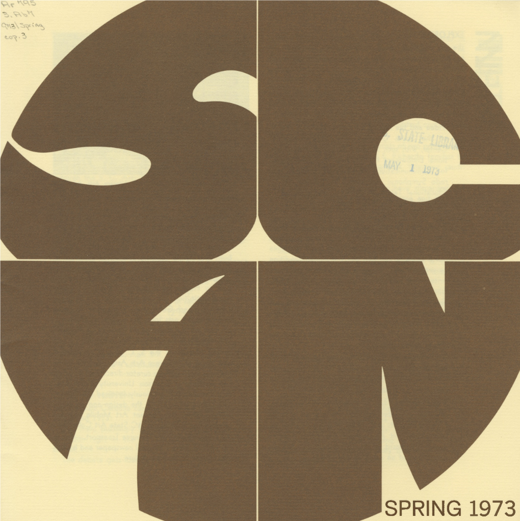 SPRING 1973 EXPLORING the Increasing Potential of Film, Video Tape and the Broadcast Media As Lively Arts Resources Will Be a Continuing Challenge