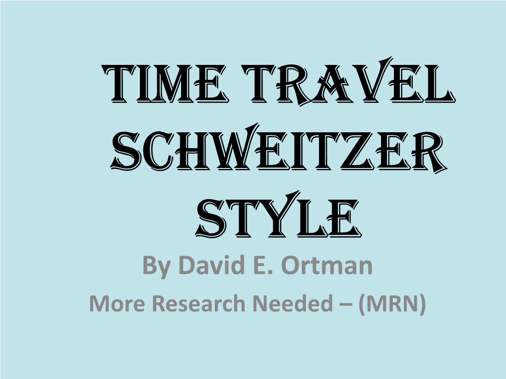 TIME TRAVEL SCHWEITZER STYLE by David E