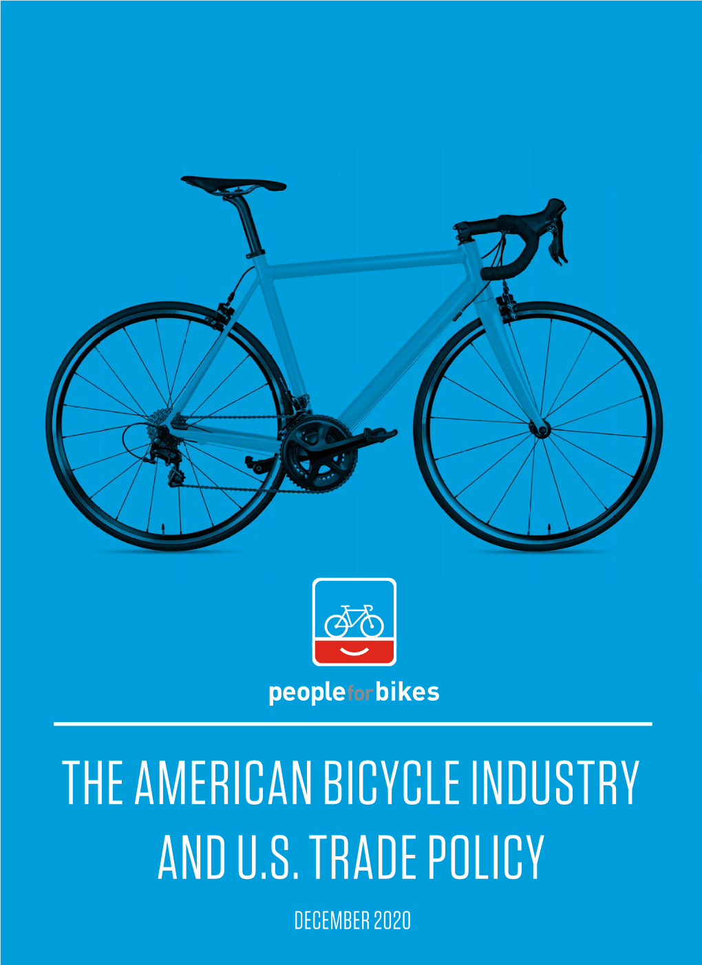 THE AMERICAN BICYCLE INDUSTRY and U.S. TRADE POLICY DECEMBER 2020 Authored By