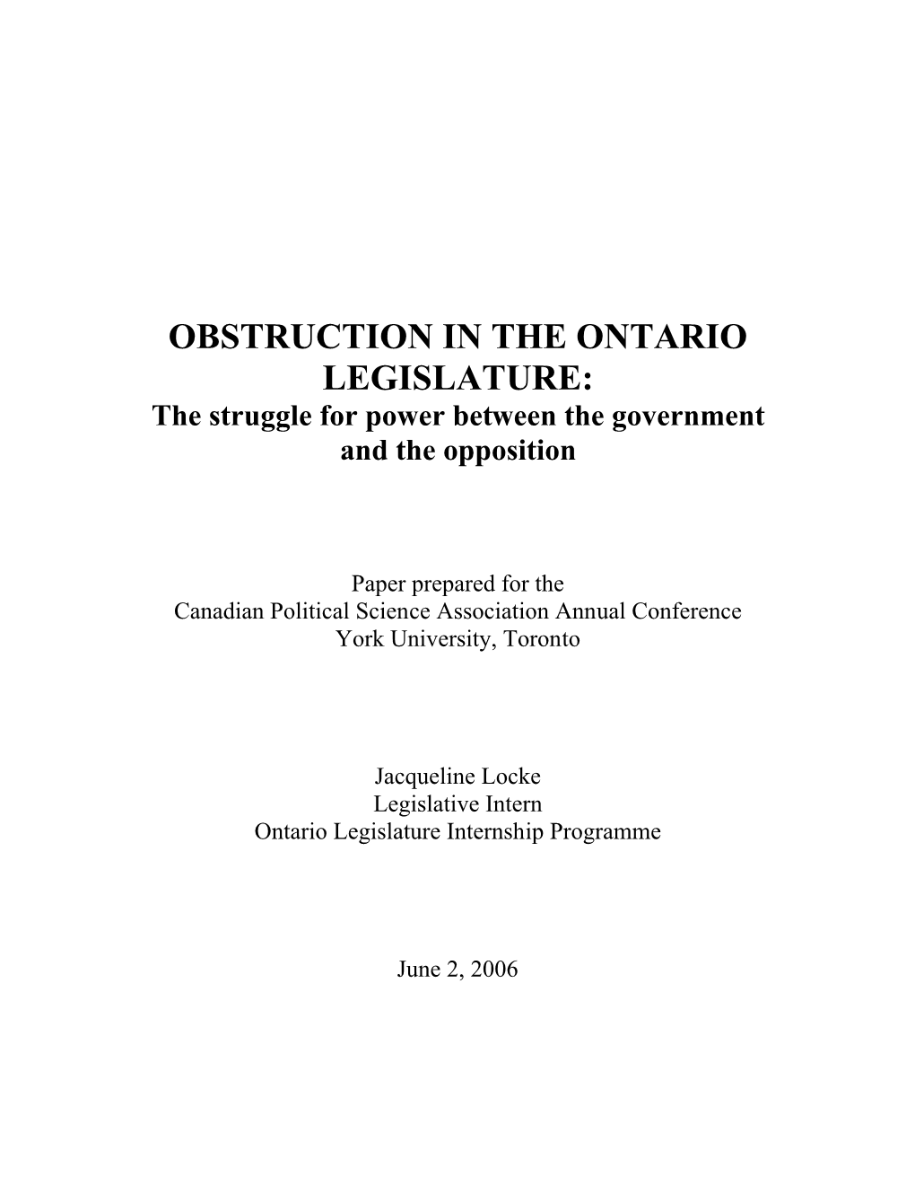 OBSTRUCTION in the ONTARIO LEGISLATURE: the Struggle for Power Between the Government and the Opposition