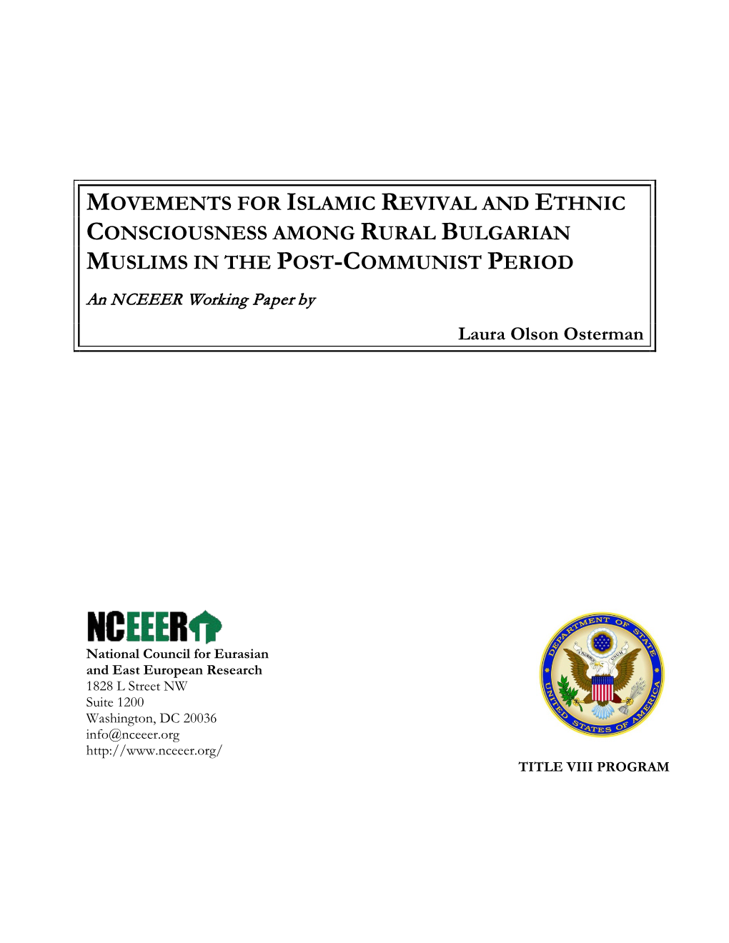 MOVEMENTS for ISLAMIC REVIVAL and ETHNIC CONSCIOUSNESS AMONG RURAL BULGARIAN MUSLIMS in the POST-COMMUNIST PERIOD an NCEEER Working Paper by Laura Olson Osterman