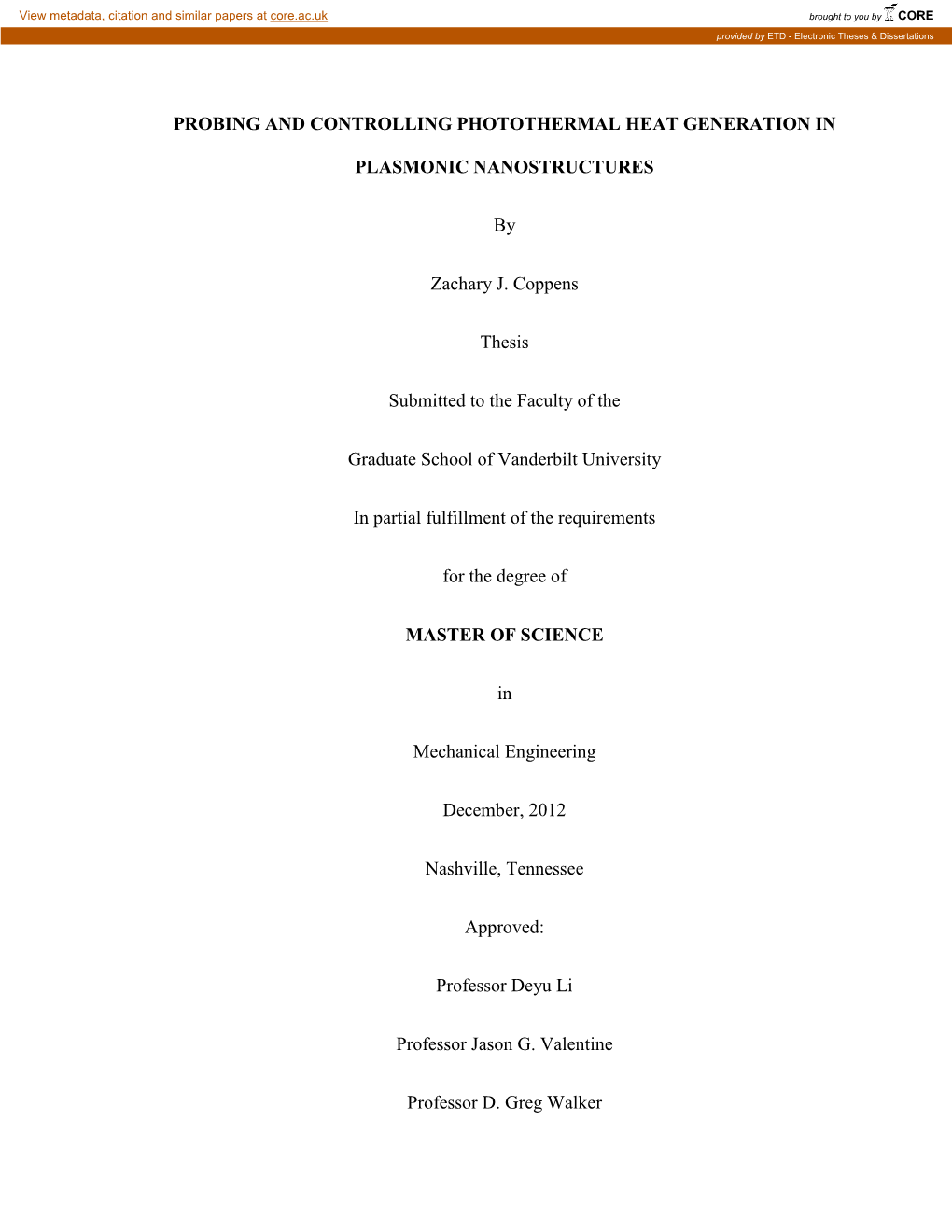 PROBING and CONTROLLING PHOTOTHERMAL HEAT GENERATION in PLASMONIC NANOSTRUCTURES by Zachary J. Coppens Thesis Submitted to the F
