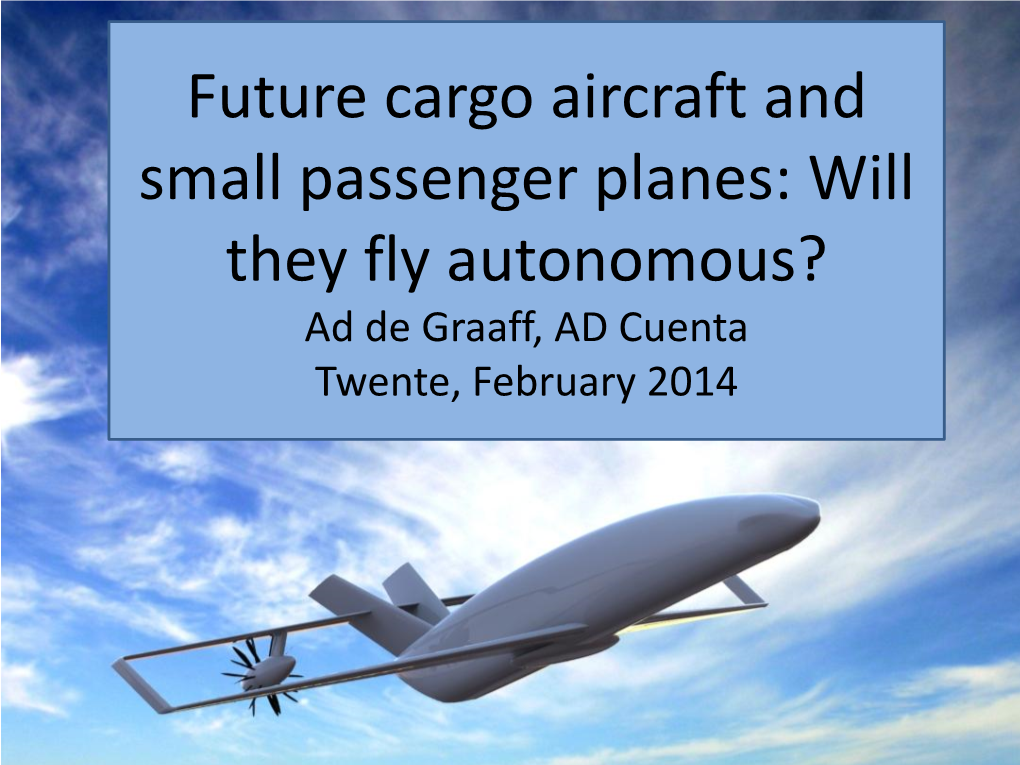 Future Cargo Aircraft and Small Passenger Planes: Will They Fly