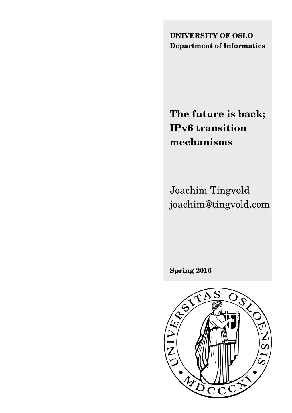 The Future Is Back; Ipv6 Transition Mechanisms Joachim Tingvold