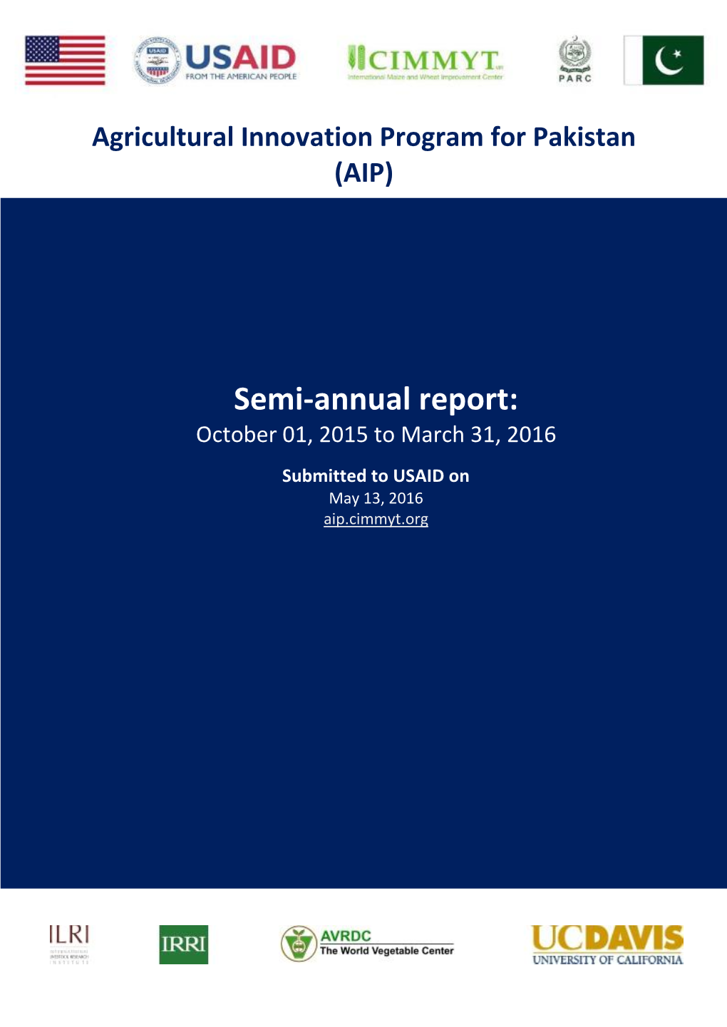 Semi-Annual Report: October 01, 2015 to March 31, 2016 Submitted to USAID on May 13, 2016 Aip.Cimmyt.Org