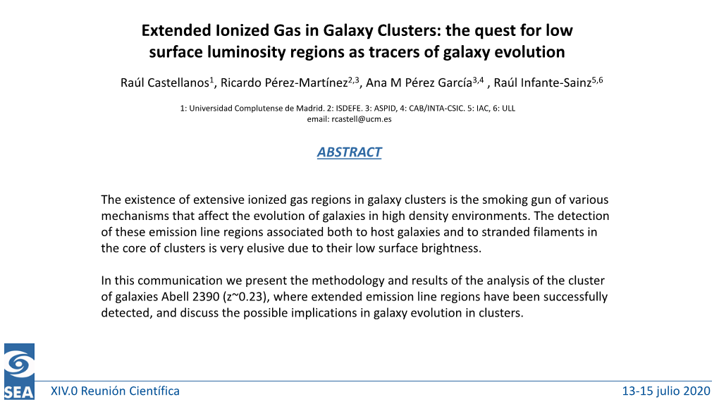 Extended Ionized Gas in Galaxy Clusters: the Quest for Low Surface Luminosity Regions As Tracers of Galaxy Evolution