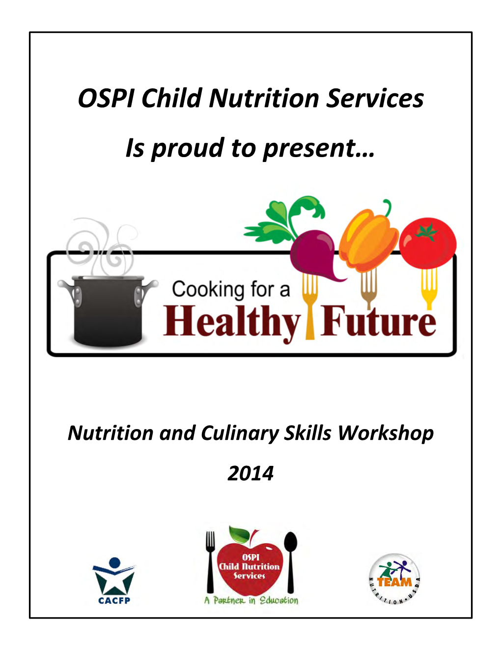 Cooking for a Healthy Future! a Nutrition and Culinary Skills Workshop for Participants in the Child and Adult Care Food Program
