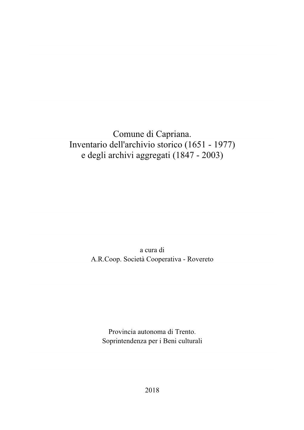 Comune Di Capriana. Inventario Dell'archivio Storico (1651 - 1977) E Degli Archivi Aggregati (1847 - 2003)