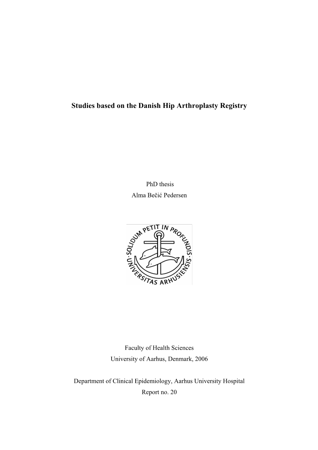 Studies Based on the Danish Hip Arthroplasty Registry