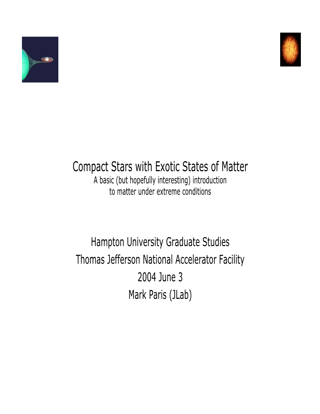 Compact Stars with Exotic States of Matter a Basic (But Hopefully Interesting) Introduction to Matter Under Extreme Conditions