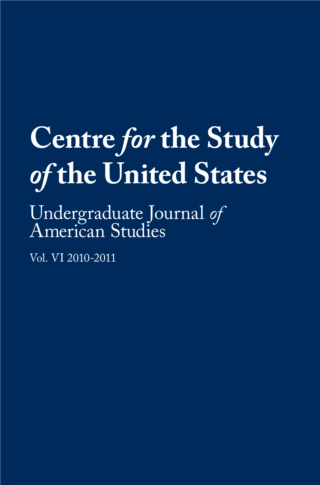 Centre for the Study of the United States Undergraduate Journal of American Studies Vol