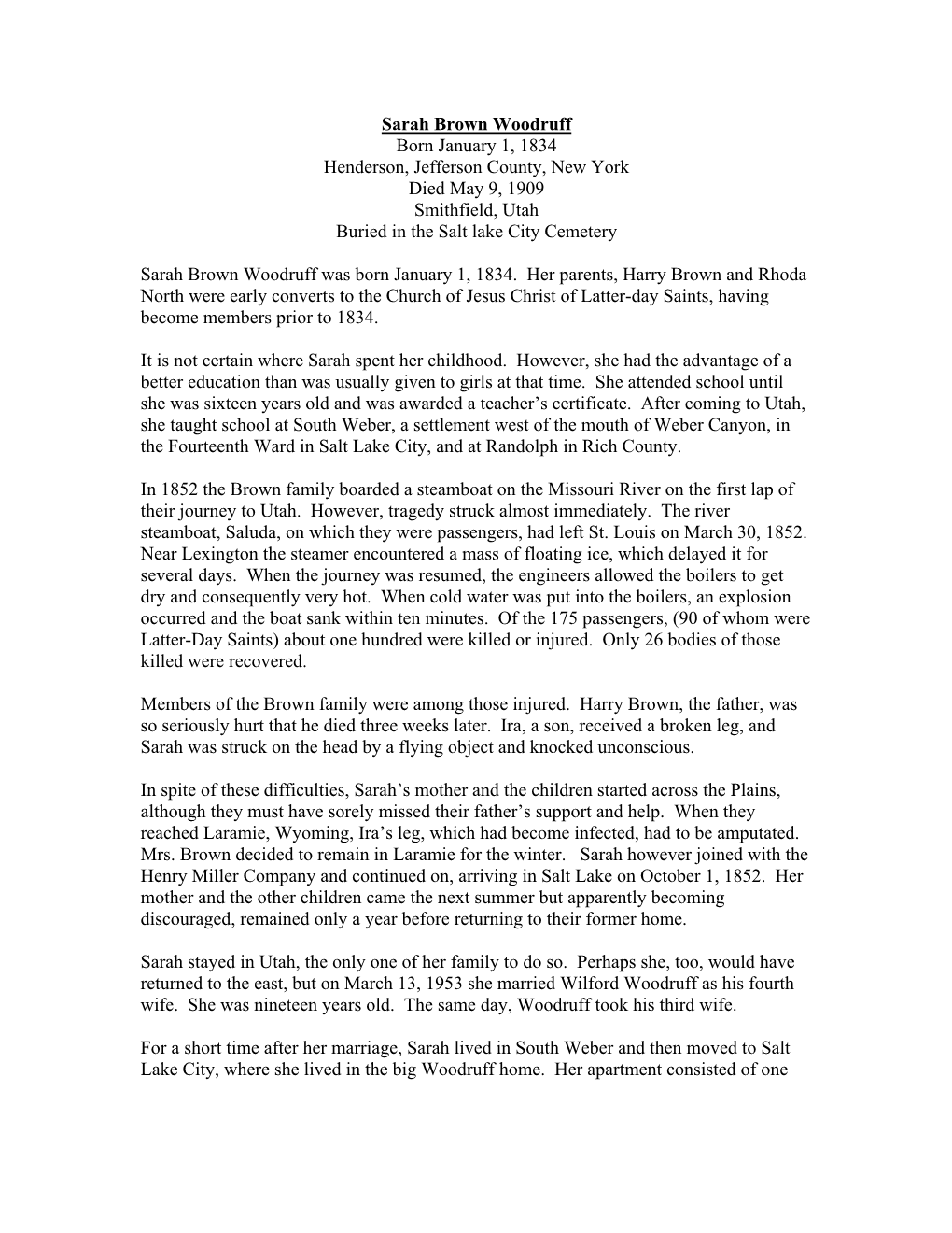 Sarah Brown Woodruff Born January 1, 1834 Henderson, Jefferson County, New York Died May 9, 1909 Smithfield, Utah Buried in the Salt Lake City Cemetery