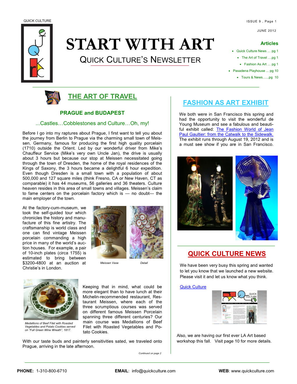 START with ART  Quick Culture News … Pg 1 UICK ULTURE S EWSLETTER  the Art of Travel ....Pg 1 Q C ’ N  Fashion As Art … Pg 1  Pasadena Playhouse