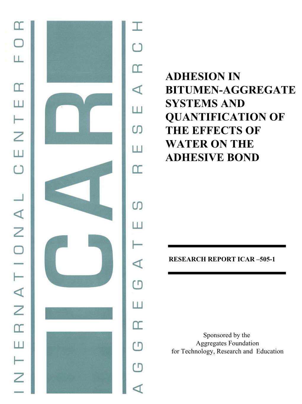 Adhesion in Bitumen-Aggregate Systems and Quantification of the Effects of Water on the Adhesive Bond