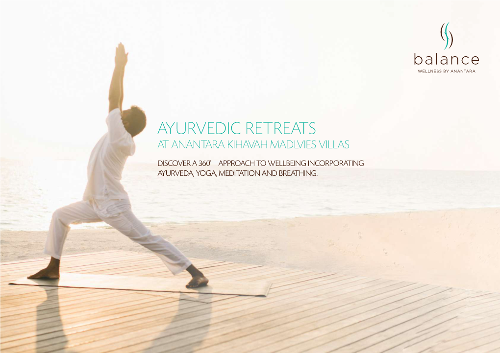 Ayurvedic Retreats at Anantara Kihavah Madlvies Villas Discover a 360˚ Approach to Wellbeing Incorporating Ayurveda, Yoga, Meditation and Breathing