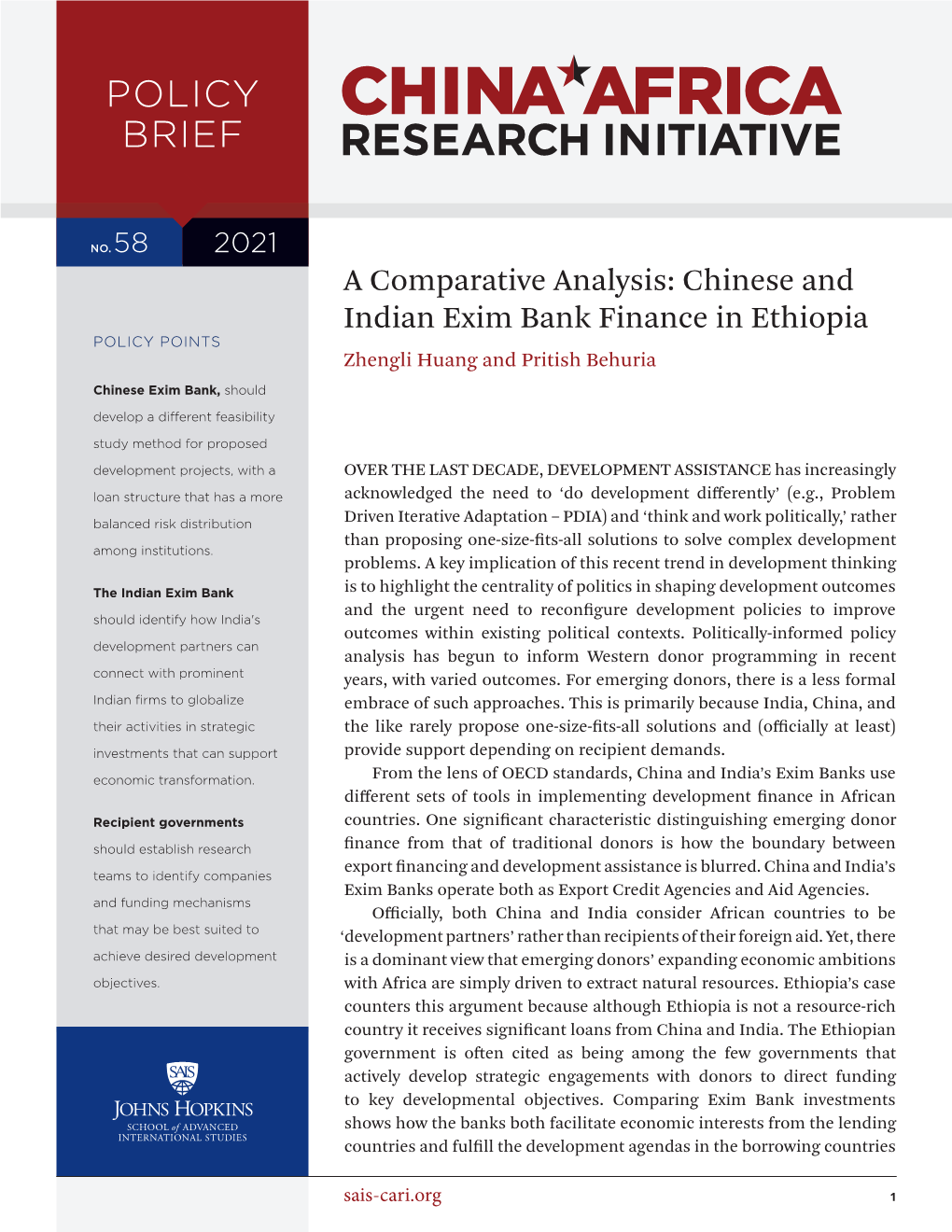 A Comparative Analysis: Chinese and Indian Exim Bank Finance in Ethiopia POLICY POINTS Zhengli Huang and Pritish Behuria Chinese Exim Bank, Should