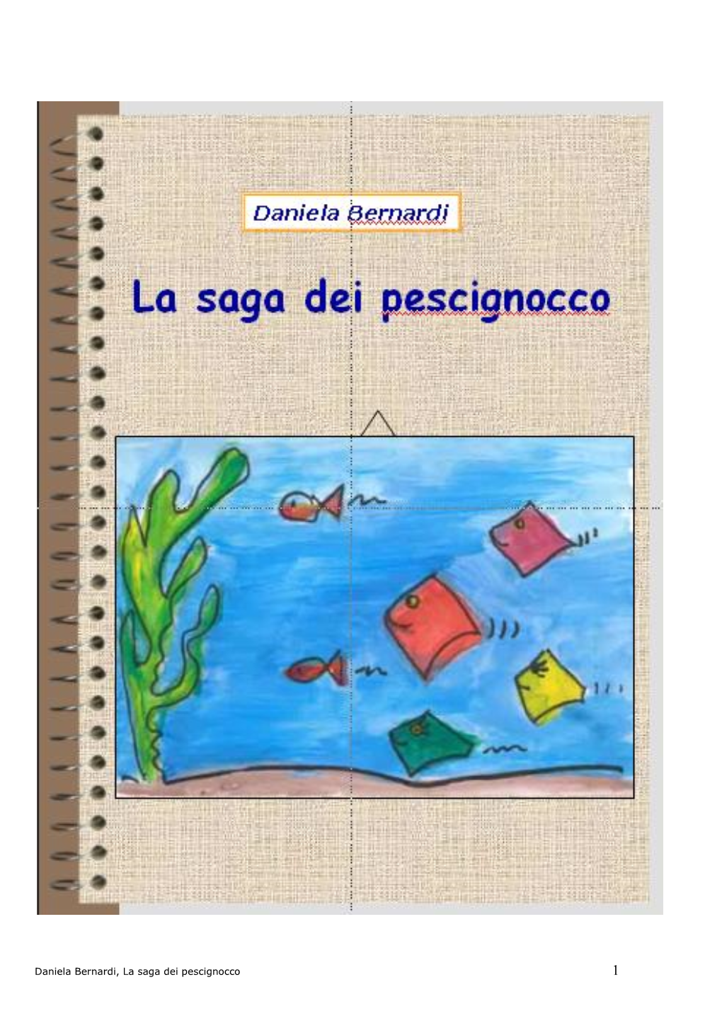 Daniela Bernardi, La Saga Dei Pescignocco 1 LA SAGA DEI PESCIGNOCCO