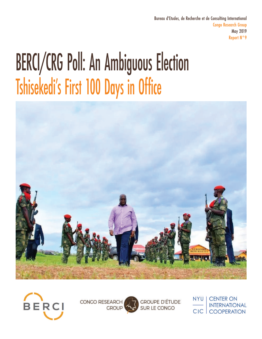 BERCI/CRG Poll: an Ambiguous Election Tshisekedi’S First 100 Days in Office More and More Despair Has Been Gnawing at “ the Hearts of Congolese Men and Women