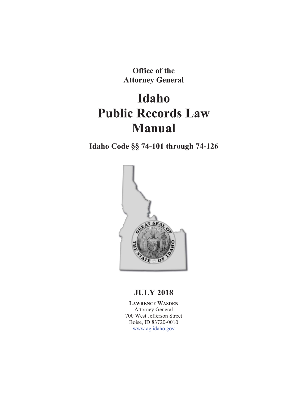 Office of the Attorney General Idaho Public Records Law Manual Idaho Code §§ 74-101 Through 74-126