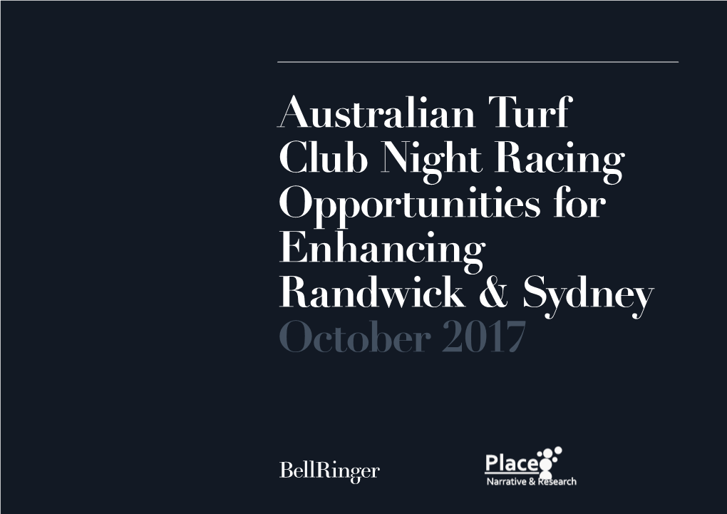 Australian Turf Club Night Racing Opportunities for Enhancing Randwick & Sydney October 2017 Executive Summary