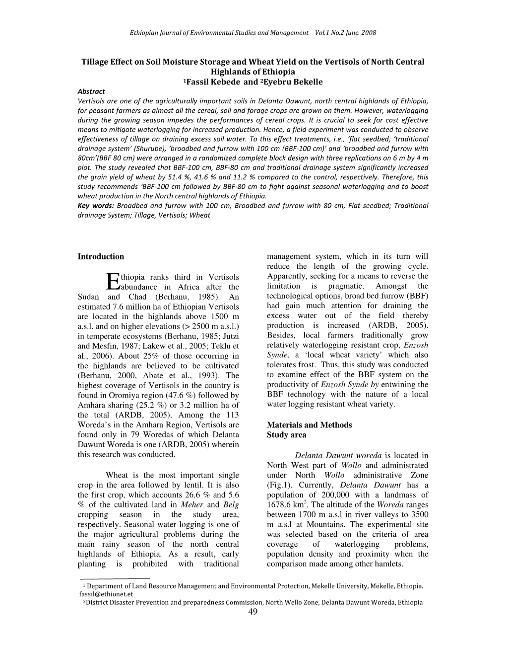 Tillage Effect on Soil Moisture Storage and Wheat Yield on the Vertisols of North Central Highlands of Ethiopia 1Fassil Kebede A