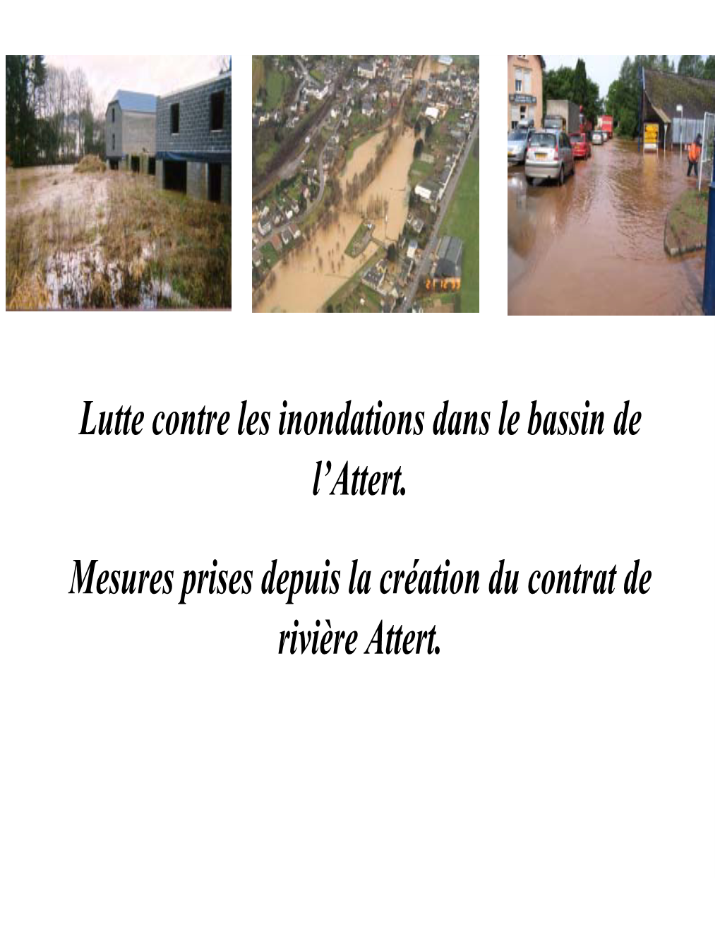 Lutte Contre Les Inondations Dans Le Bassin De L'attert. Mesures Prises