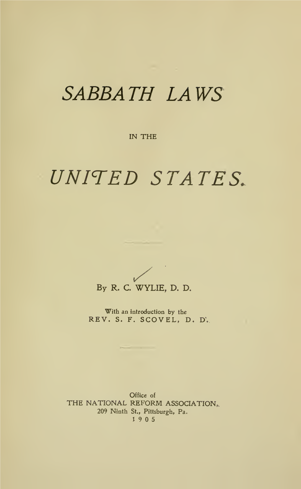 Sabbath Laws in the United States Was Found Willing, Amid the Pressing Cares of a City Pastorate, to Undertake the Task of Preparing the Work Now