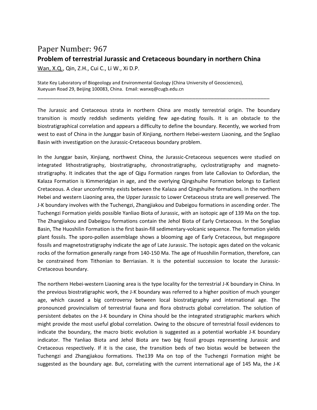 Paper Number: 967 Problem of Terrestrial Jurassic and Cretaceous Boundary in Northern China Wan, X.Q., Qin, Z.H., Cui C., Li W., Xi D.P