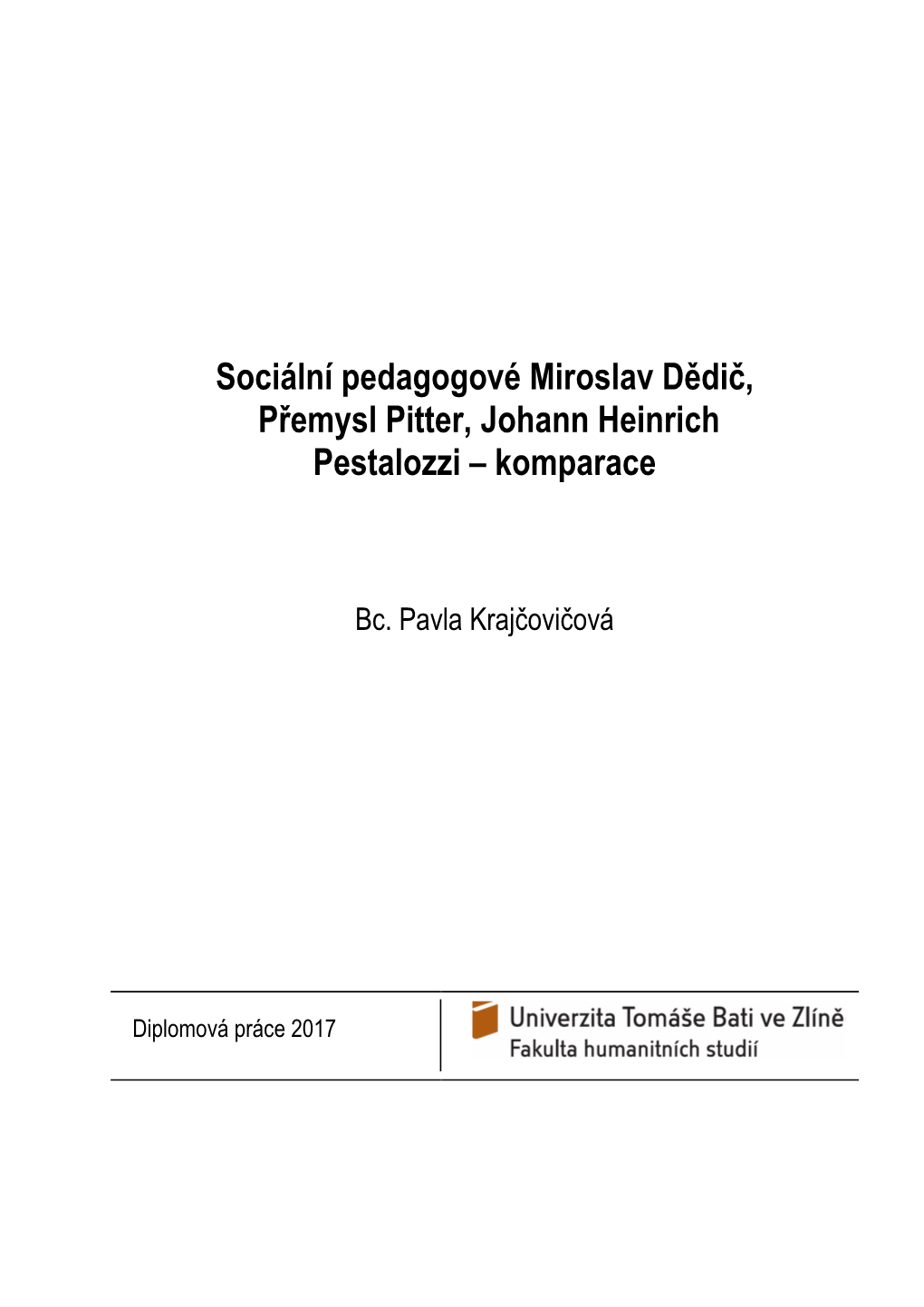 Sociální Pedagogové Miroslav Dědič, Přemysl Pitter, Johann Heinrich Pestalozzi – Komparace