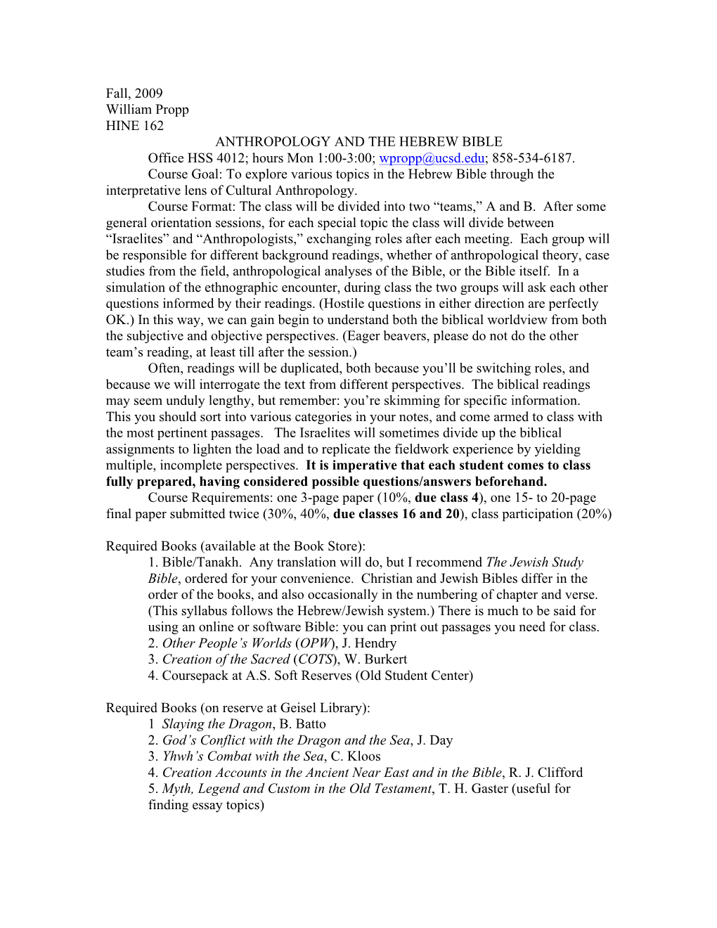 Fall, 2009 William Propp HINE 162 ANTHROPOLOGY and the HEBREW BIBLE Office HSS 4012; Hours Mon 1:00-3:00; Wpropp@Ucsd.Edu; 858-534-6187