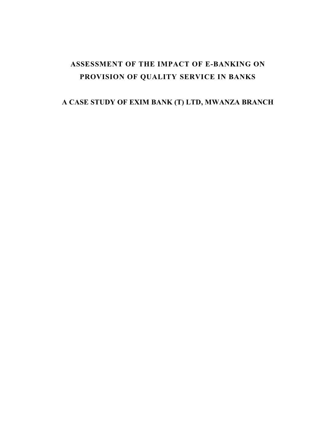 Assessment of the Impact of E-Banking on Provision of Quality Service in Banks