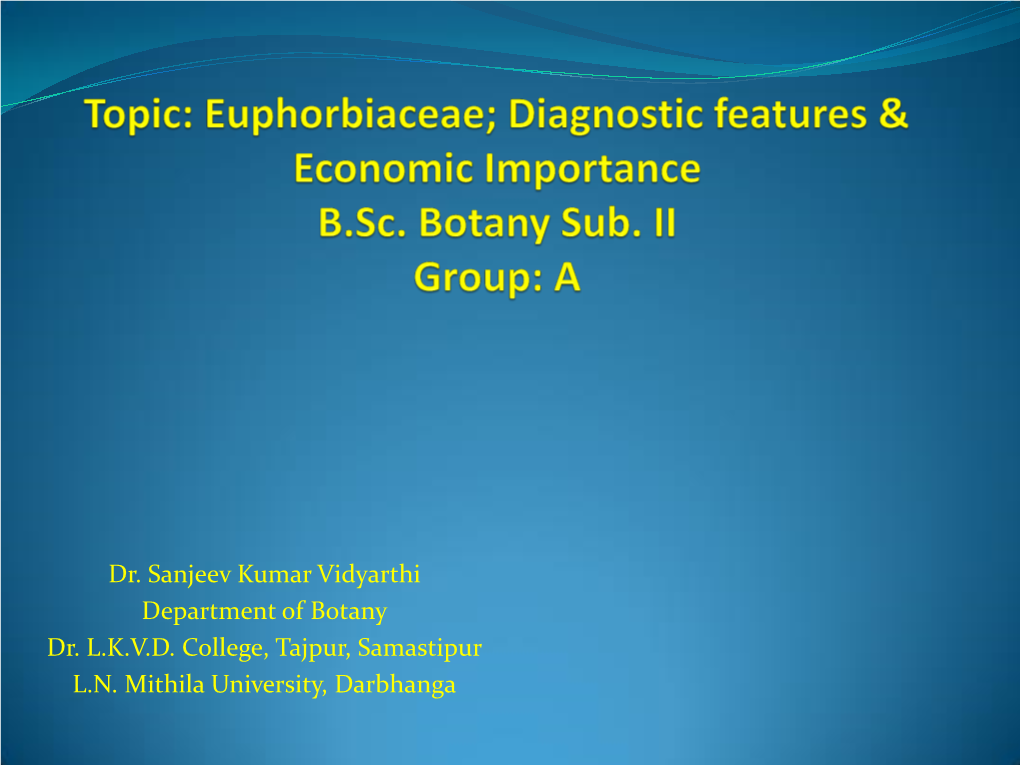 Topic: Euphorbiaceae; Diagnostic Features & Economic Importance B