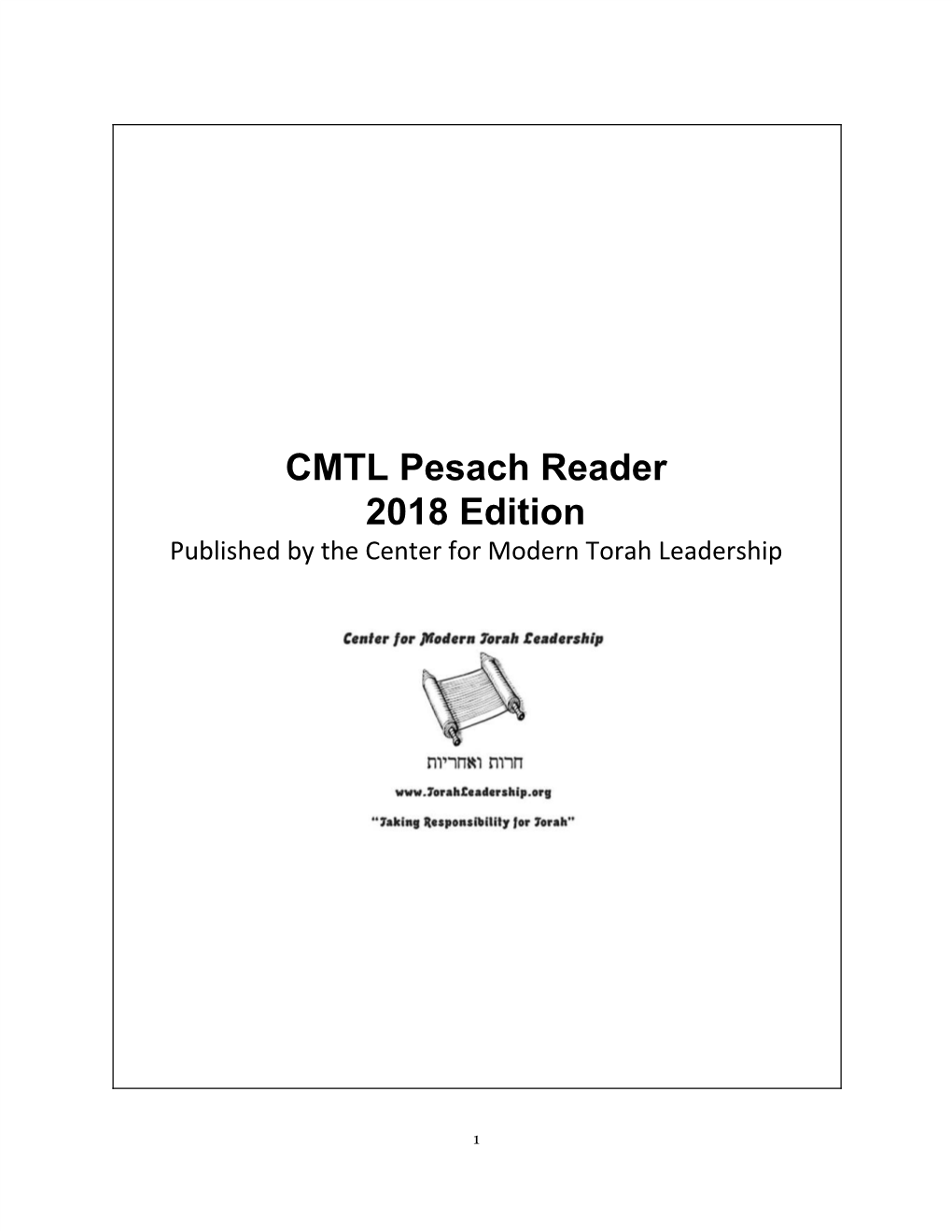 CMTL Pesach Reader 2018 Edition Published by the Center for Modern Torah Leadership